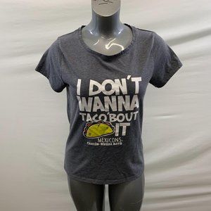 Mexicons I Don't Wanna Taco' Bout It Graphic Tee
